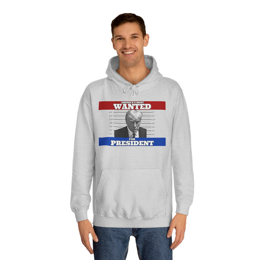 America's Most Wanted: For President Hoodie